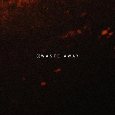 Waste Away