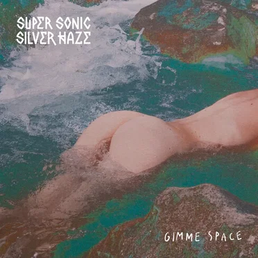 Gimme Space by Super Sonic Silver Haze - album cover