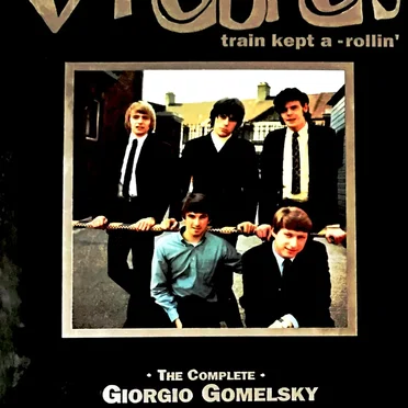 Train Kept A‐Rollin’ — The Complete Giorgio Gomelsky Productions