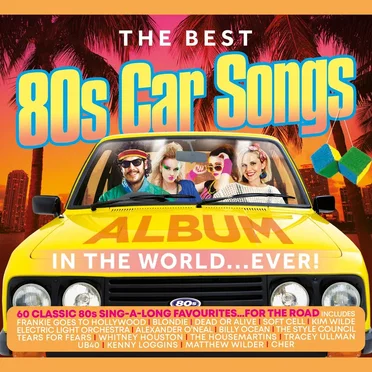 The Best ’80s Car Songs Album in the World… Ever! by Various Artists - album cover