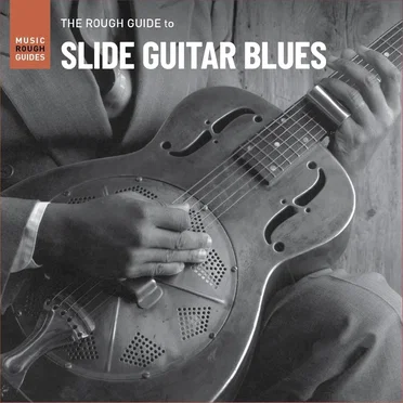 The Rough Guide to Slide Guitar Blues by Various Artists - album cover