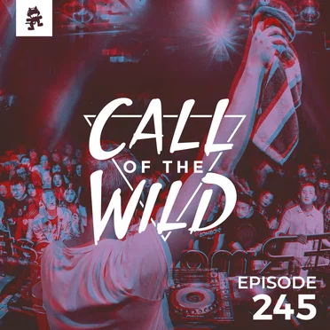 2019-04-24: 245 – Monstercat: Call of the Wild by Monstercat - album cover