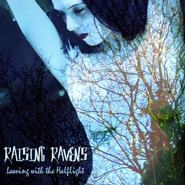 Leaving With the Halflight by Raising Ravens - album cover