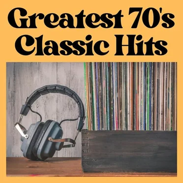 Greatest 70’s Classic Hits by Various Artists - album cover