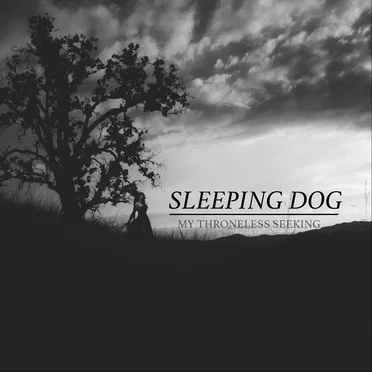 My Throneless Seeking by Sleeping Dog - album cover
