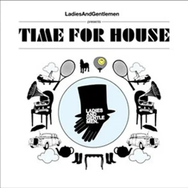 Ladies & Gentlemen Presents Time for House by Various Artists - album cover