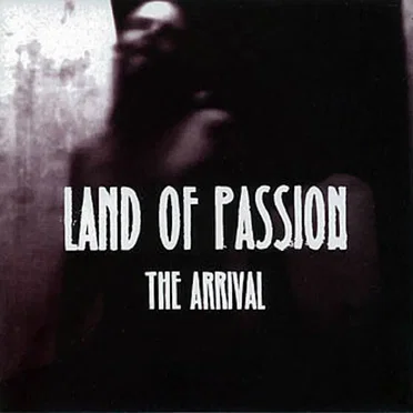The Arrival by Land of Passion - album cover