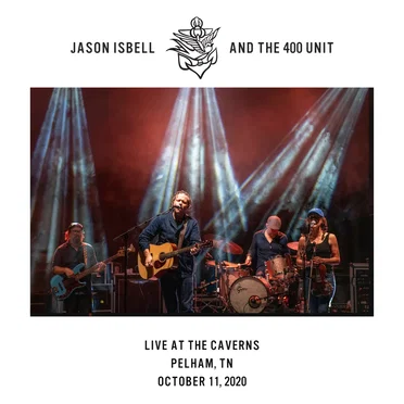 Live at The Caverns - Pelham, TN - 10/11/20 by Jason Isbell and the 400 Unit - album cover