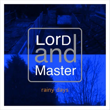 Rainy Days by Lord and Master - album cover