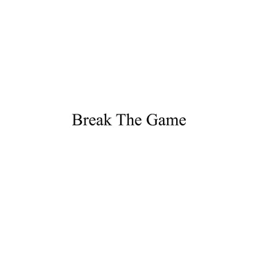 Break The Game