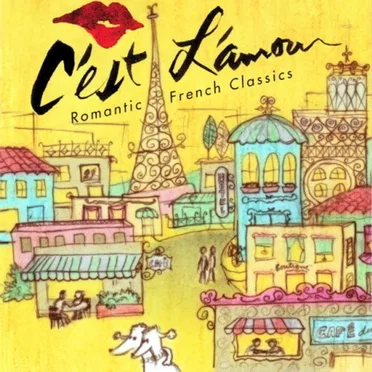 C’est l’amour: Romantic French Classics by Various Artists - album cover