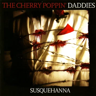 Susquehanna by Cherry Poppin’ Daddies - album cover