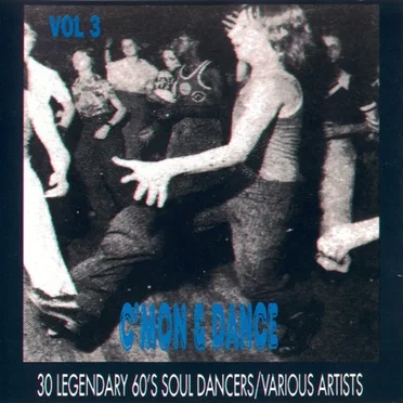 C’mon & Dance, Volume 3: 60’s Soul Dancers by Various Artists - album cover