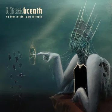 Oh How Carefully We Collapse by Bitter Breath - album cover