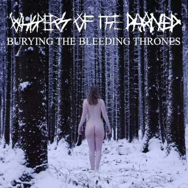 Burying The Bleeding Thrones by Whispers of the Damned - album cover