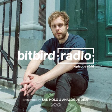 San Holo Presents: bitbird Radio #046