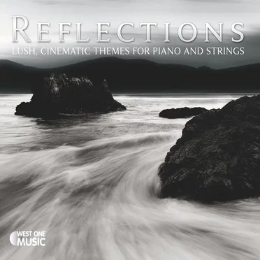 Reflections: Lush, Cinematic Themes for Piano and Strings