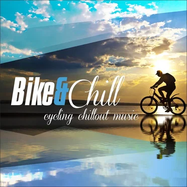 Bike & Chill by Various Artists - album cover