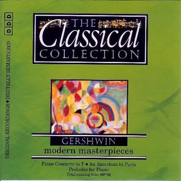 Modern Masterpieces: Piano Concerto in F / An American in Paris / Preludes for Piano
