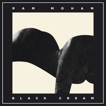Black Cream by Ram Moham - album cover