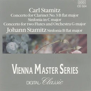 Carl Stamitz: Concerto for Clarinet no. 3 B-flat major / Sinfonia in C major / Concerto for Two Flutes and Orchestra G major / Johann Stamitz: Sinfonia B-flat major