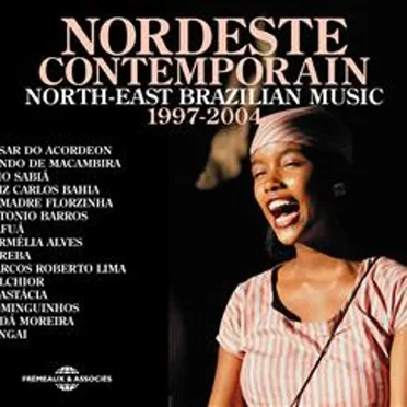 Nordeste contemporain / North-East Brazilian Music 1997-2004 by Various Artists - album cover