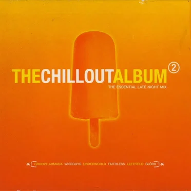 The Chillout Album 2: The Essential Late Night Mix by Various Artists - album cover