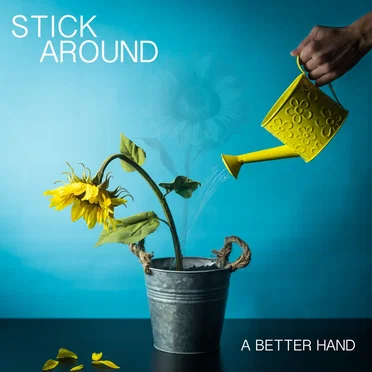 Stick Around by A Better Hand - album cover