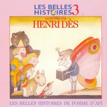 Les Belles Histoires de Pomme d’Api, Volume 3 by Henri Dès - album cover