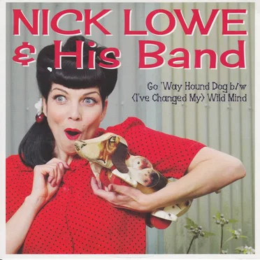 Go ‘Way Hound Dog by Nick Lowe & His Band - album cover