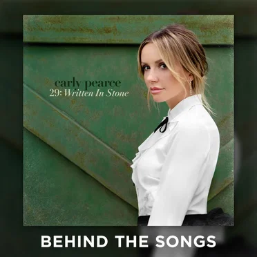 29: Written in Stone (Behind the Songs) by Carly Pearce - album cover