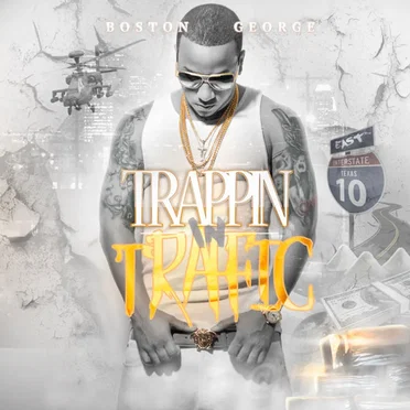 Trappin In Traffic by Boston George - album cover
