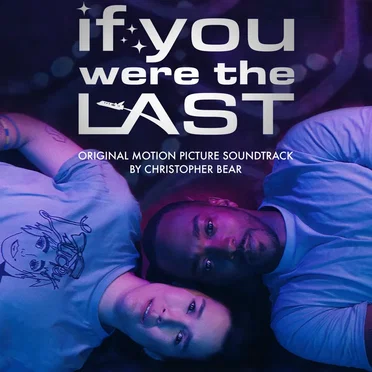 If You Were the Last: Original Motion Picture Soundtrack