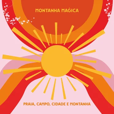 Praia, campo, cidade e montanha by Montanha Mágica - album cover
