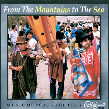 Music of Peru: The 1960's - From the Mountains to the Sea by Various Artists - album cover