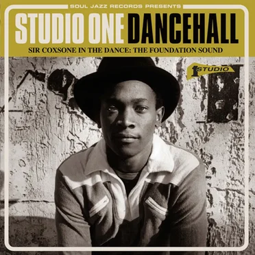 Studio One Dancehall: Sir Coxsone in the Dance: The Foundation Sound by Various Artists - album cover