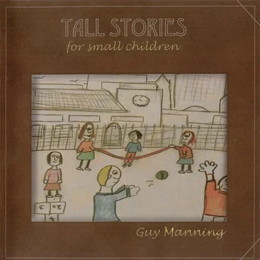 Tall Stories for Small Children by Guy Manning - album cover