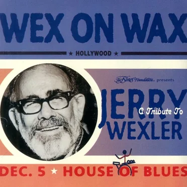 Wex on Wax: A Tribute to Jerry Wexler