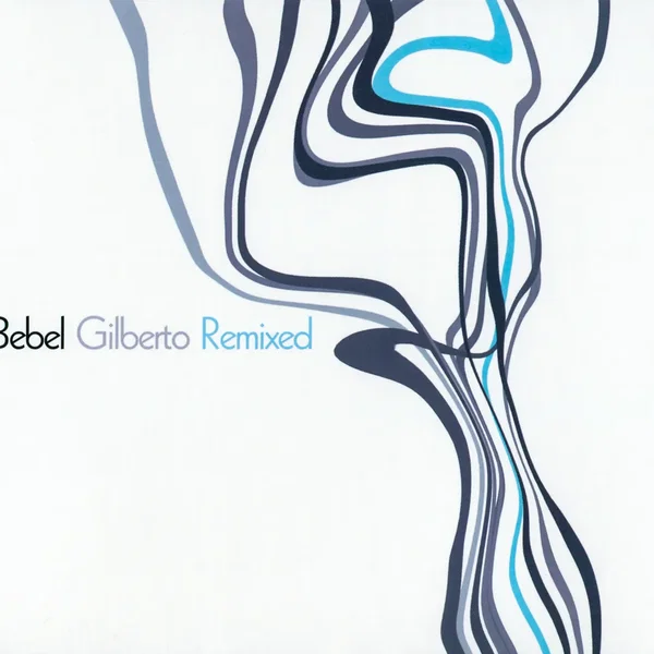 Bebel Gilberto Remixed