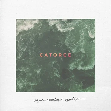 Agua. Naufragio. Equilibrio. by CATORCE - album cover