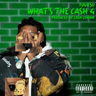 What’s the Cash 4 by FOUR50 - album cover