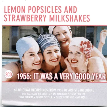 Lemon Popsicles and Strawberry Milkshakes: 1955: It Was a Very Good Year by Various Artists - album cover