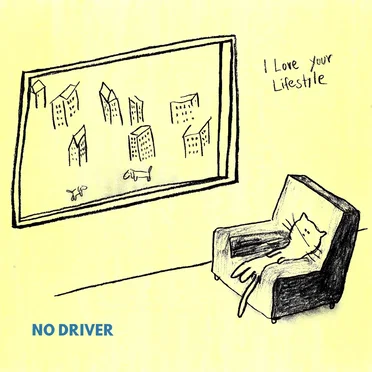 No Driver by I Love Your Lifestyle - album cover