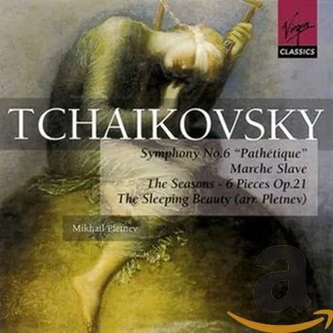 Symphony no. 6 “Pathétique” / Marche Slave / The Seasons / 6 Pieces, op. 21 / The Sleeping Beauty