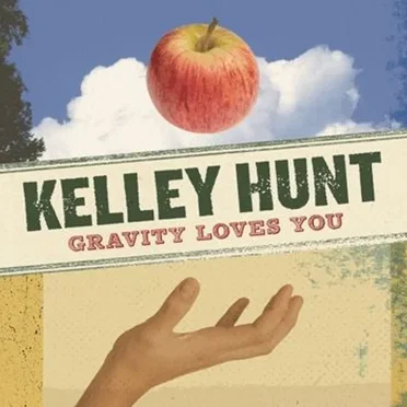 Gravity Loves You by Kelley Hunt - album cover
