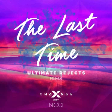 The Last Time (Ultimate Rejects Remix) by X-Change - album cover