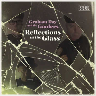 Reflections in the Glass by Graham Day and the Gaolers - album cover