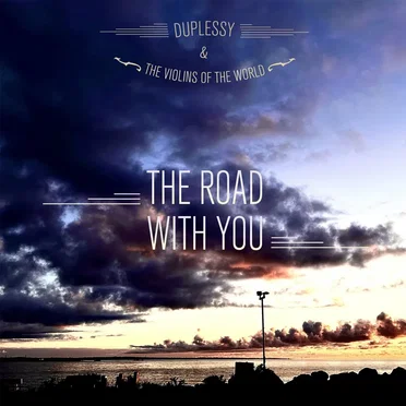 The Road with You by Duplessy & The Violins of the World - album cover