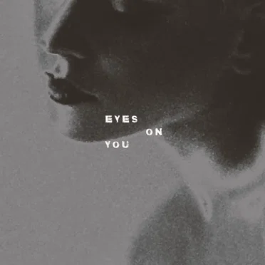 Eyes on You