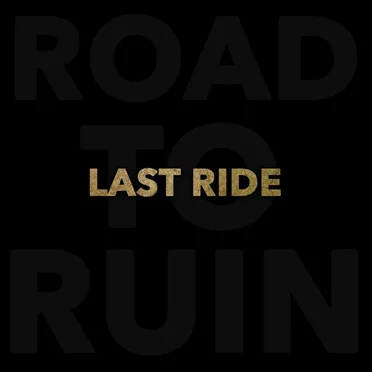Last Ride - Road To Ruin